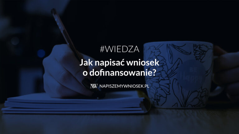 Pisanie wniosków o dotacje – jak je pisać?