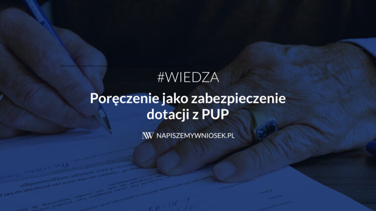 Poręczenie jako zabezpieczenie dotacji z PUP. Kompendium wiedzy