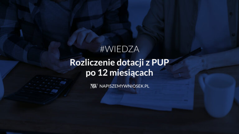 Rozliczenie dotacji z PUP po 12 miesiącach